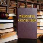 Wrongful Convictions: Why They Happen And Options For Appeal